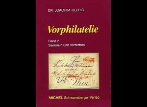 Michel / Dr. Joachim Helbig: Vorphilatelie Band 2 - Sammeln und Verstehen